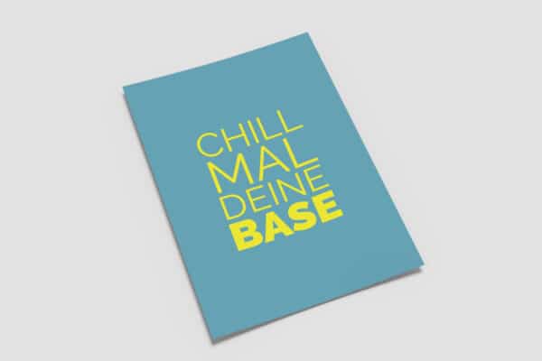 Postkarte "Chill mal deine Base"