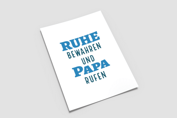 Postkarte "Ruhe bewahren und Papa rufen"